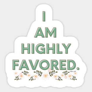 I am highly favored. Sticker